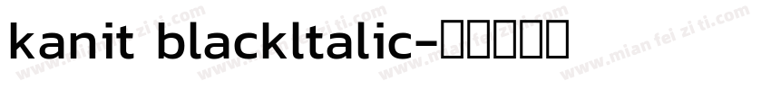 kanit blackltalic字体转换